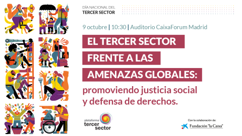 A la izquierda, imagen gráfica del Día Nacional del Tercer Sector. A la derecha, la información: 9 de octubre, 10:30h, Auditorio CaixaForum Madrid. El Tercer Sector frente a las amenazas globales: promoviendo justicia social y defensa de derechos. Abajo los logos de Plataforma del Tercer Sector y Con la colaboración de Fundación La Caixa 