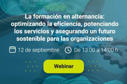 Imagen con el texto La formación en alternancia: optimizando la eficiencia, potenciando los servicios y asegurando un futuro sostenible para las organizaciones